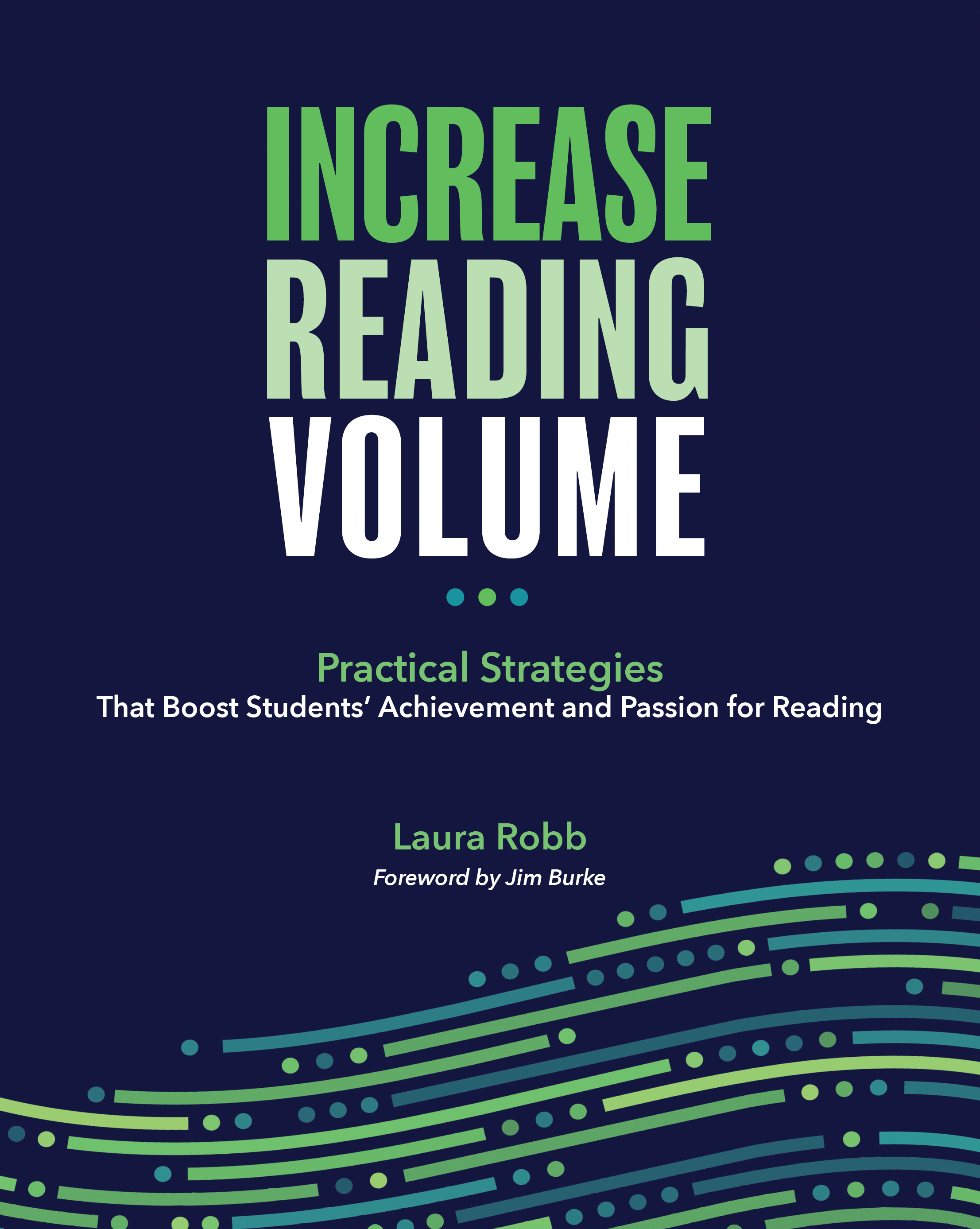 image of Increase Reading Volume: Practical Strategies That Boost Students’ Achievement and Passion for Reading